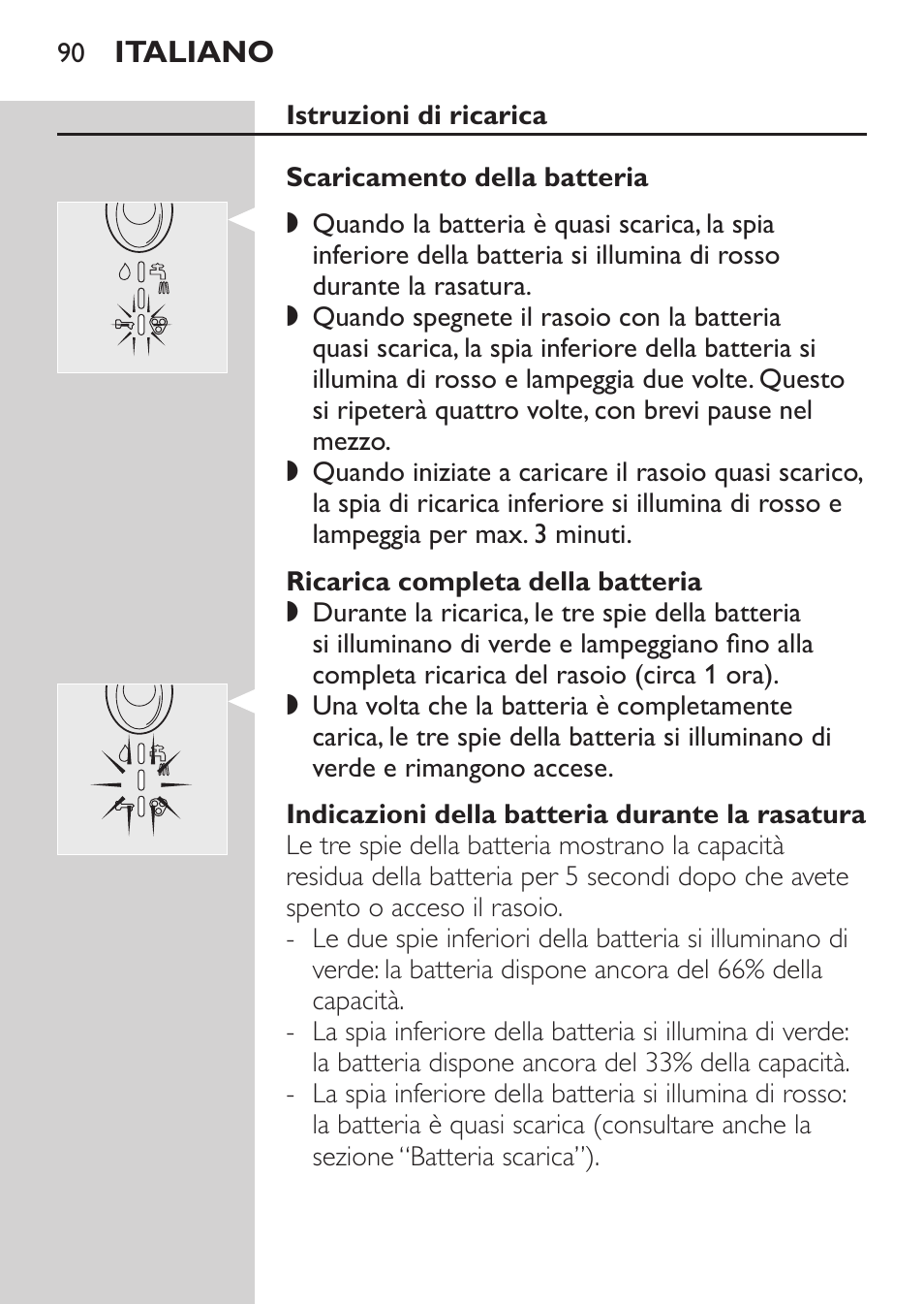 Ricarica completa della batteria, Indicazioni della batteria durante la rasatura | Philips NIVEA FOR MEN Rasierer User Manual | Page 88 / 168