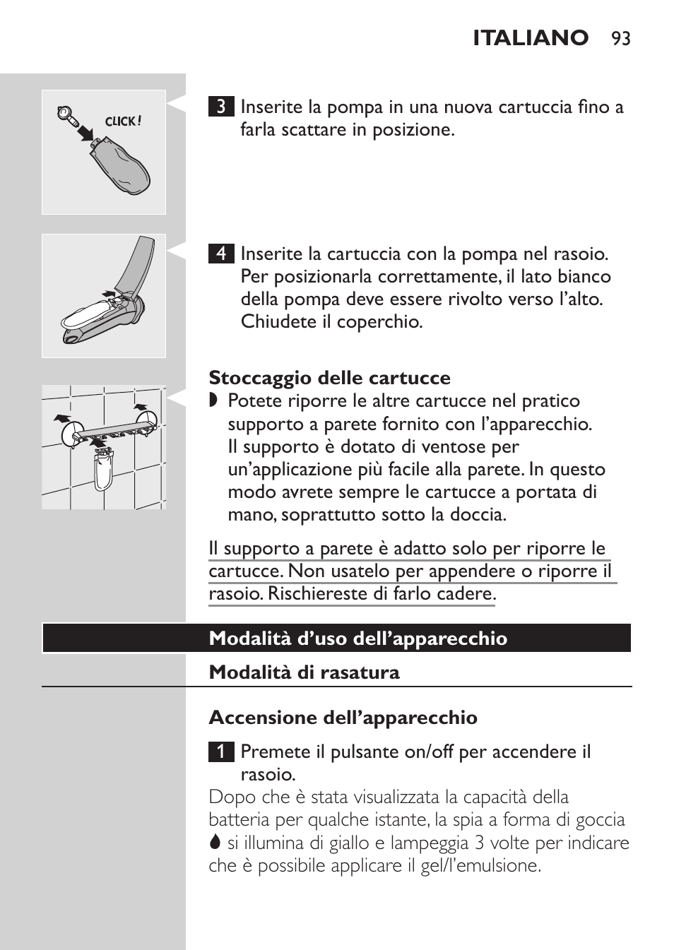 Stoccaggio delle cartucce, Modalità d’uso dell’apparecchio, Modalità di rasatura | Accensione dell’apparecchio | Philips NIVEA FOR MEN Rasierer User Manual | Page 91 / 168