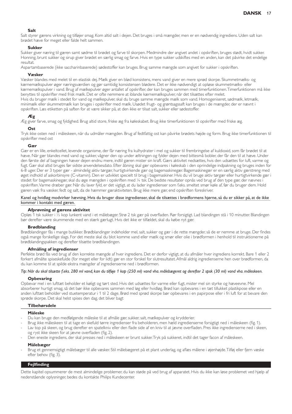 Salt, Sukker, Væsker | Afprøvning af gærens aktivitet, Brødblanding, Afmåling af ingredienser, Opbevaring, Tilbehørsdele, Måleske, Målebæger | Philips Viva Collection Brotbackautomat User Manual | Page 17 / 102