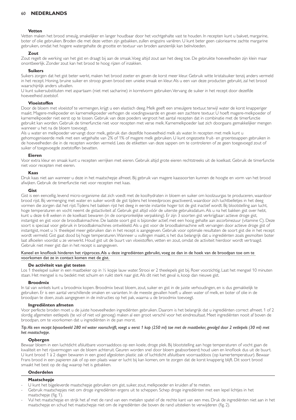 Vetten, Zout, Suikers | Vloeistoffen, Eieren, Kaas, Gist, De activiteit van gist testen, Broodmix, Ingrediënten afmeten | Philips Viva Collection Brotbackautomat User Manual | Page 60 / 102