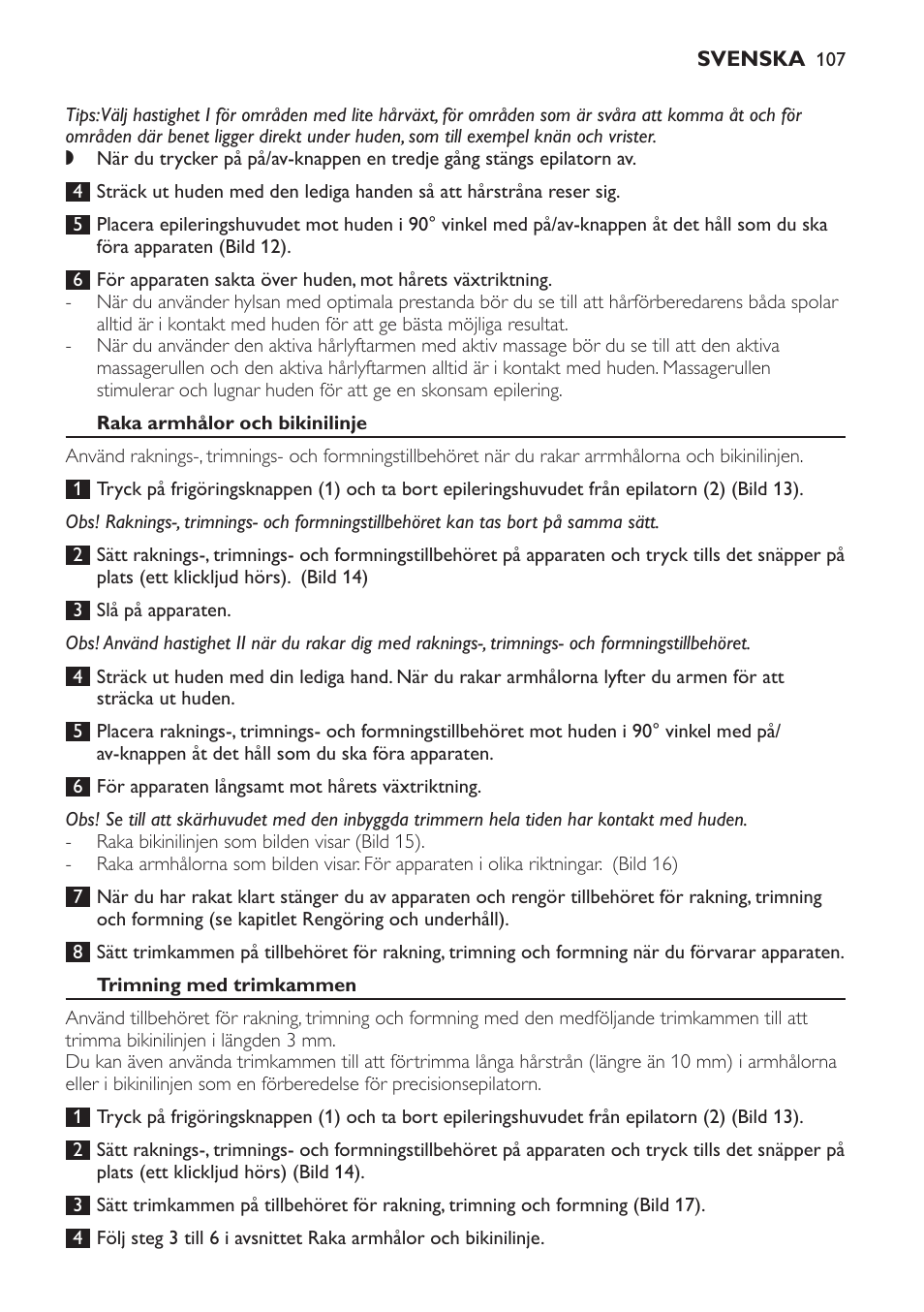 Raka armhålor och bikinilinje, Trimning med trimkammen | Philips SatinPerfect Epilierer User Manual | Page 107 / 120