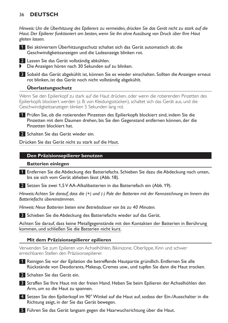 Überhitzungsschutz, Überlastungsschutz, Den präzisionsepilierer benutzen | Batterien einlegen, Mit dem präzisionsepilierer epilieren | Philips SatinPerfect Epilierer User Manual | Page 36 / 120