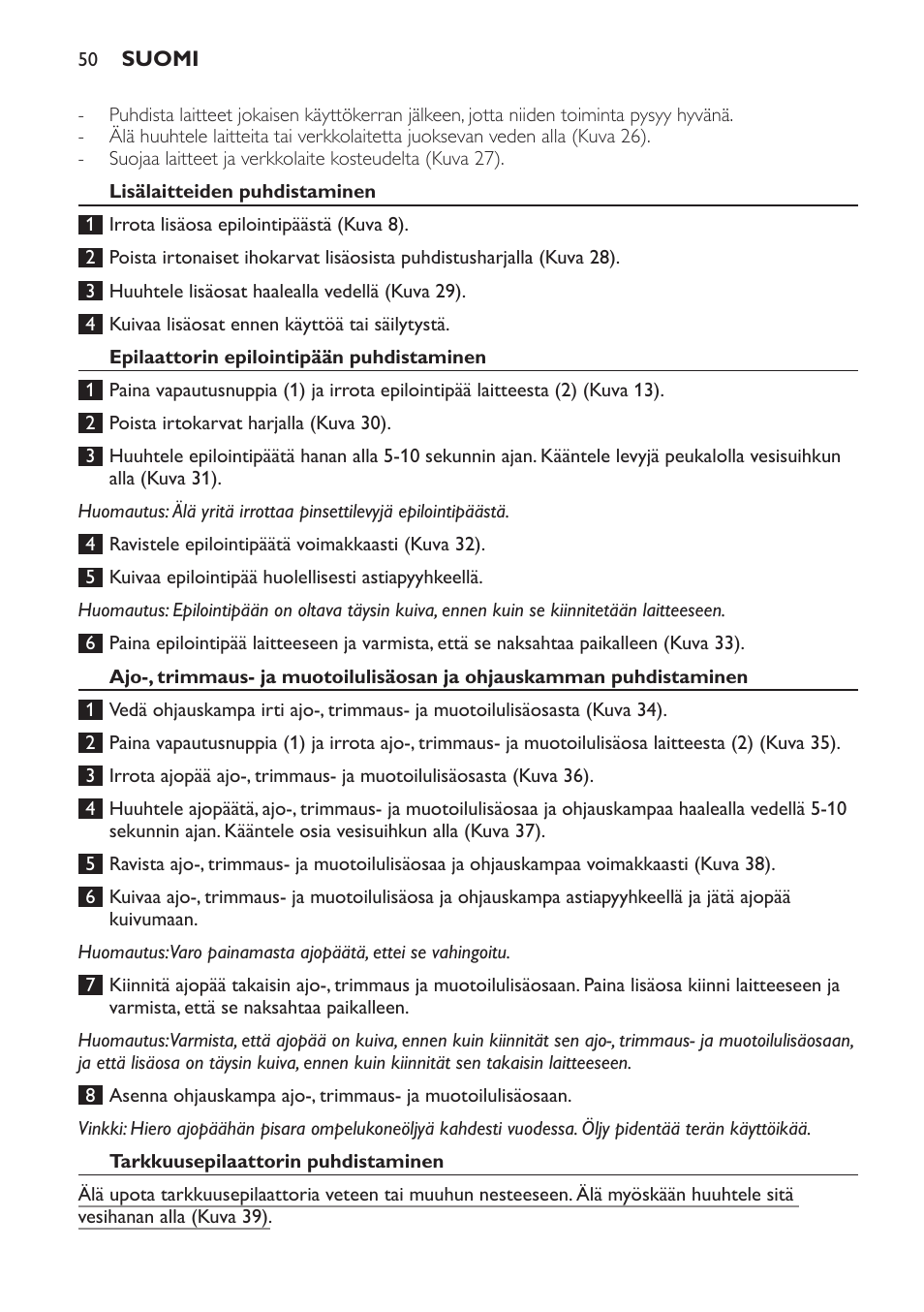 Lisälaitteiden puhdistaminen, Epilaattorin epilointipään puhdistaminen, Tarkkuusepilaattorin puhdistaminen | Philips SatinPerfect Epilierer User Manual | Page 50 / 120