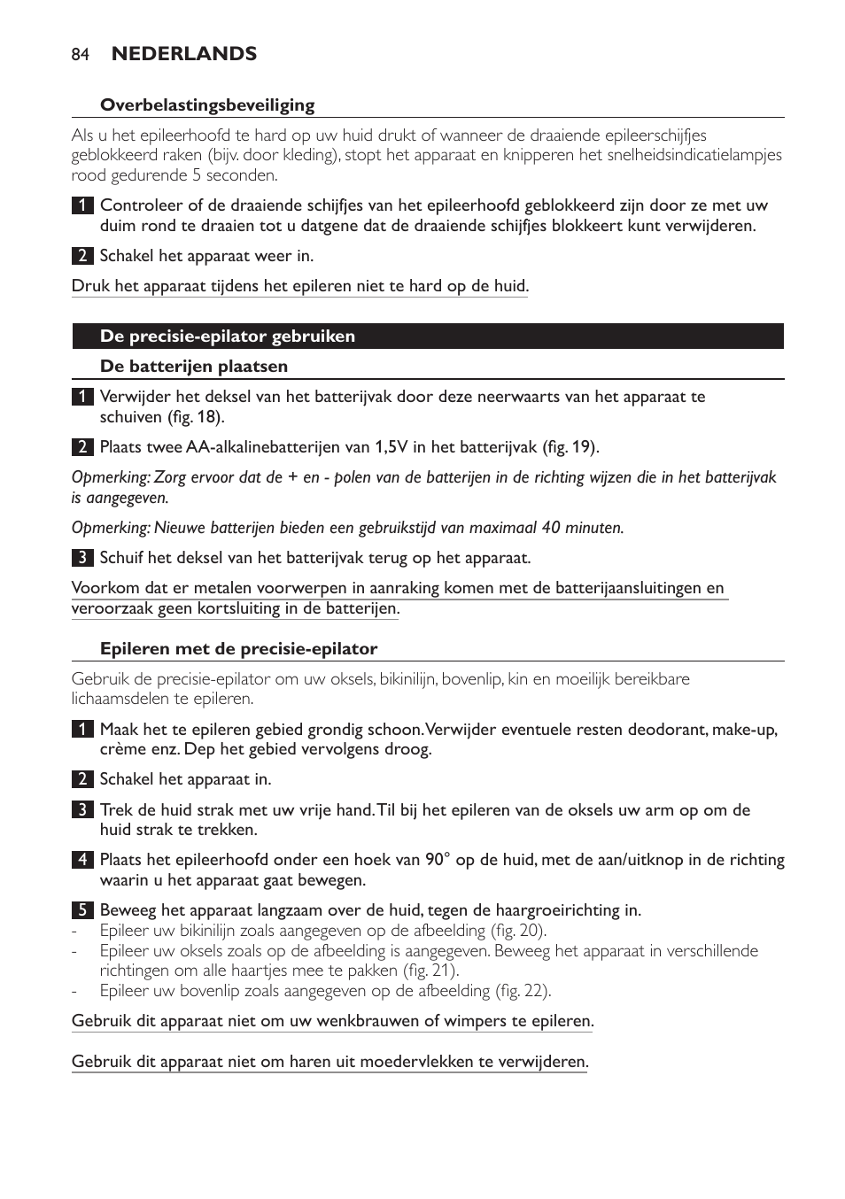 Overbelastingsbeveiliging, De precisie-epilator gebruiken, De batterijen plaatsen | Epileren met de precisie-epilator | Philips SatinPerfect Epilierer User Manual | Page 84 / 120