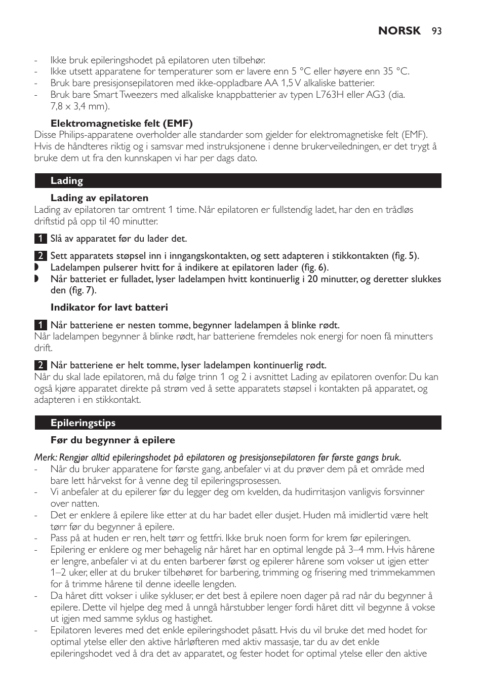 Elektromagnetiske felt (emf), Lading av epilatoren, Indikator for lavt batteri | Før du begynner å epilere, Lading, Epileringstips | Philips SatinPerfect Epilierer User Manual | Page 93 / 120