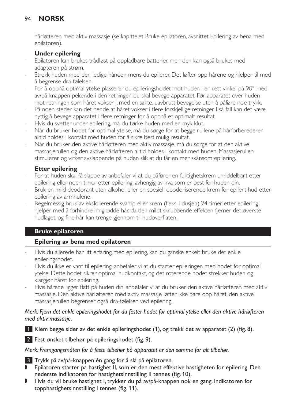 Under epilering, Etter epilering, Bruke epilatoren | Epilering av bena med epilatoren | Philips SatinPerfect Epilierer User Manual | Page 94 / 120