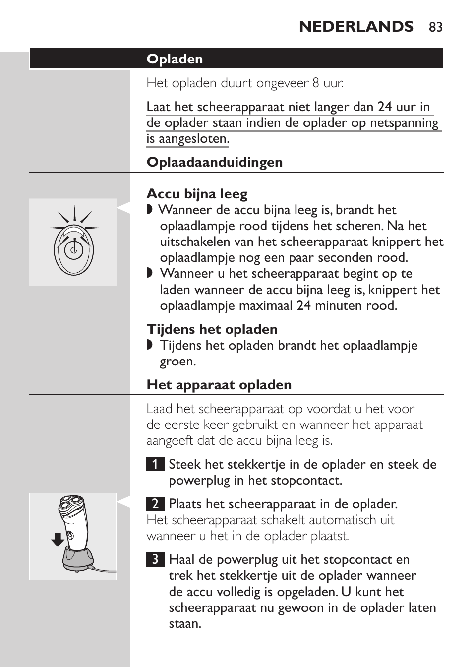 Oplaadaanduidingen, Accu bijna leeg, Tijdens het opladen | Het apparaat opladen | Philips NIVEA FOR MEN Rasierer User Manual | Page 81 / 124