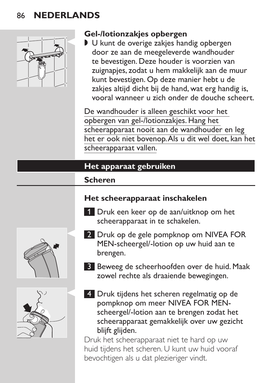 Gel-/lotionzakjes opbergen, Het apparaat gebruiken, Scheren | Het scheerapparaat inschakelen | Philips NIVEA FOR MEN Rasierer User Manual | Page 84 / 124