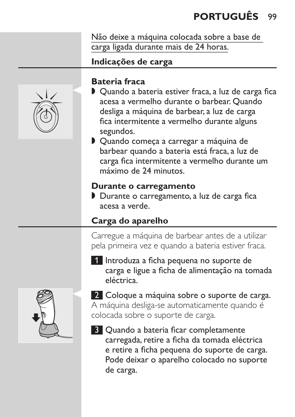 Indicações de carga, Bateria fraca, Durante o carregamento | Carga do aparelho | Philips NIVEA FOR MEN Rasierer User Manual | Page 97 / 124