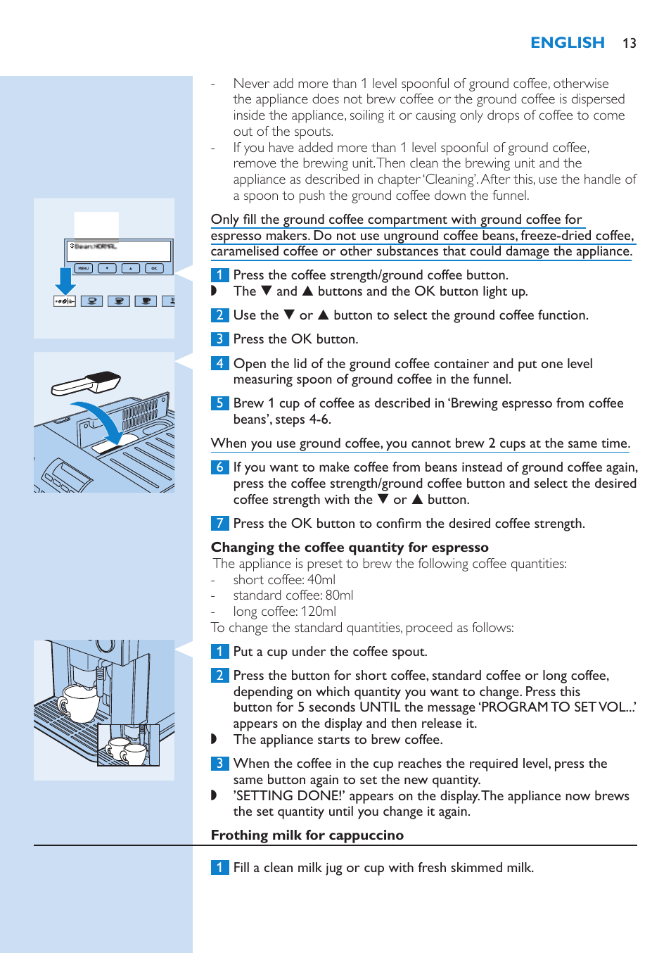 Changing the coffee quantity for espresso, Frothing milk for cappuccino | Philips Kaffeevollautomat User Manual | Page 13 / 154