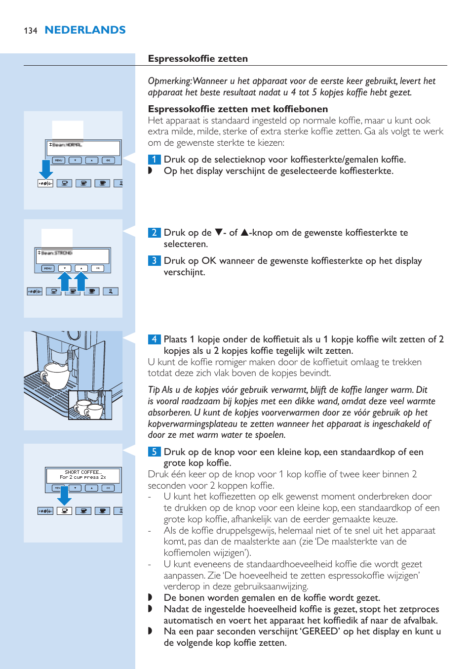 Optioneel: tijd en waterhardheid instellen, Het espressoapparaat gebruiken, Opwarmen | Espressokoffie zetten | Philips Kaffeevollautomat User Manual | Page 134 / 154
