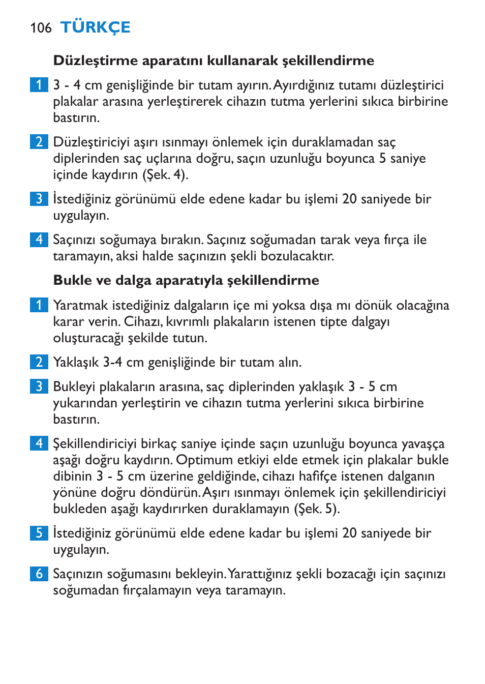 Düzleştirme aparatını kullanarak şekillendirme, Bukle ve dalga aparatıyla şekillendirme | Philips SalonStraight Freestyle Multi-Styler User Manual | Page 106 / 112