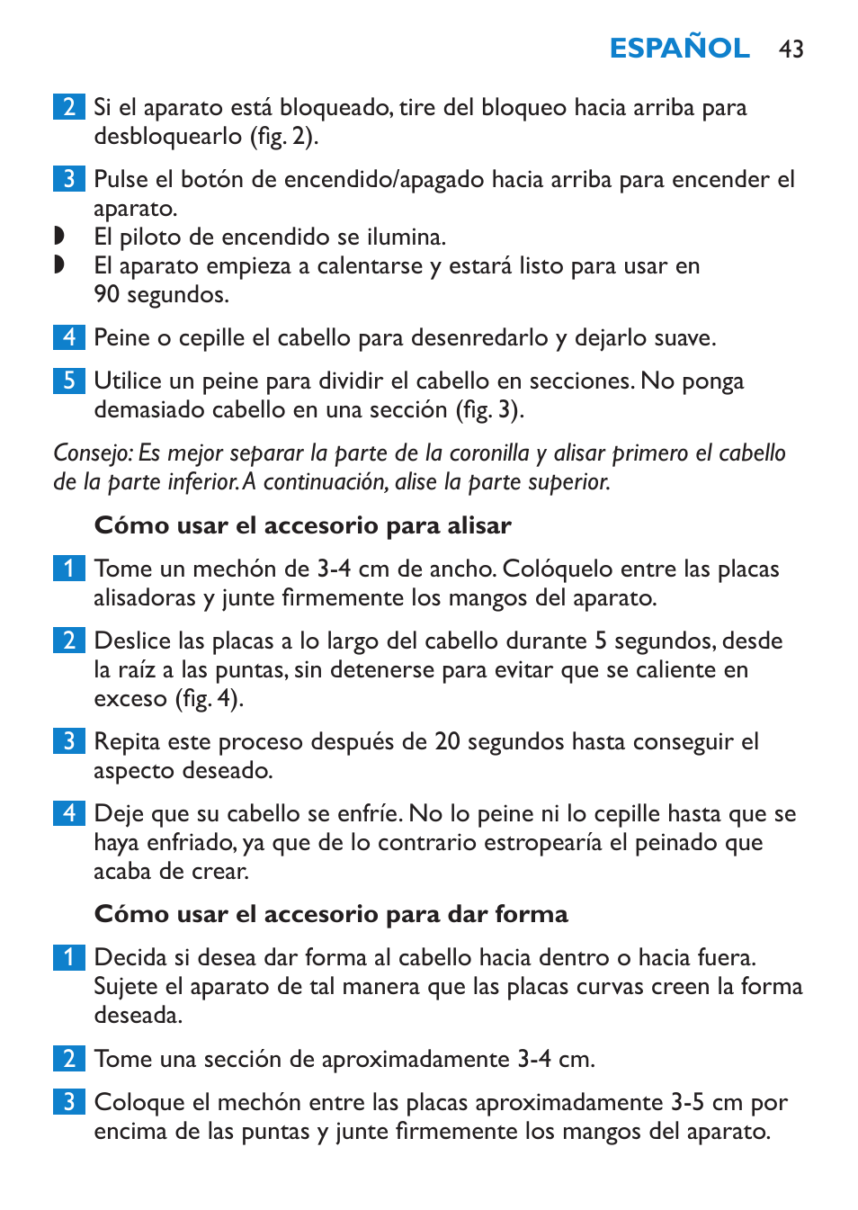 Secado, Uso del aparato, Cómo dar forma al cabello | Philips SalonStraight Freestyle Multi-Styler User Manual | Page 43 / 112