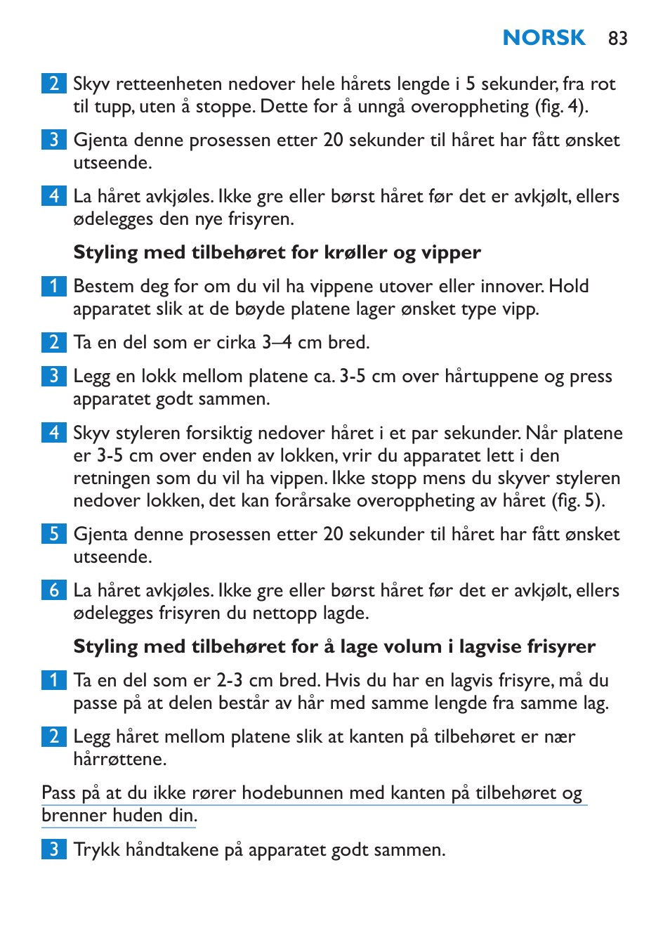 Styling med rettetilbehøret, Styling med tilbehøret for krøller og vipper | Philips SalonStraight Freestyle Multi-Styler User Manual | Page 83 / 112