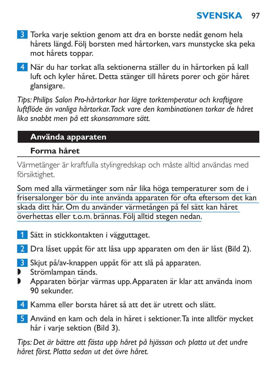 Använda apparaten, Forma håret | Philips SalonStraight Freestyle Multi-Styler User Manual | Page 97 / 112