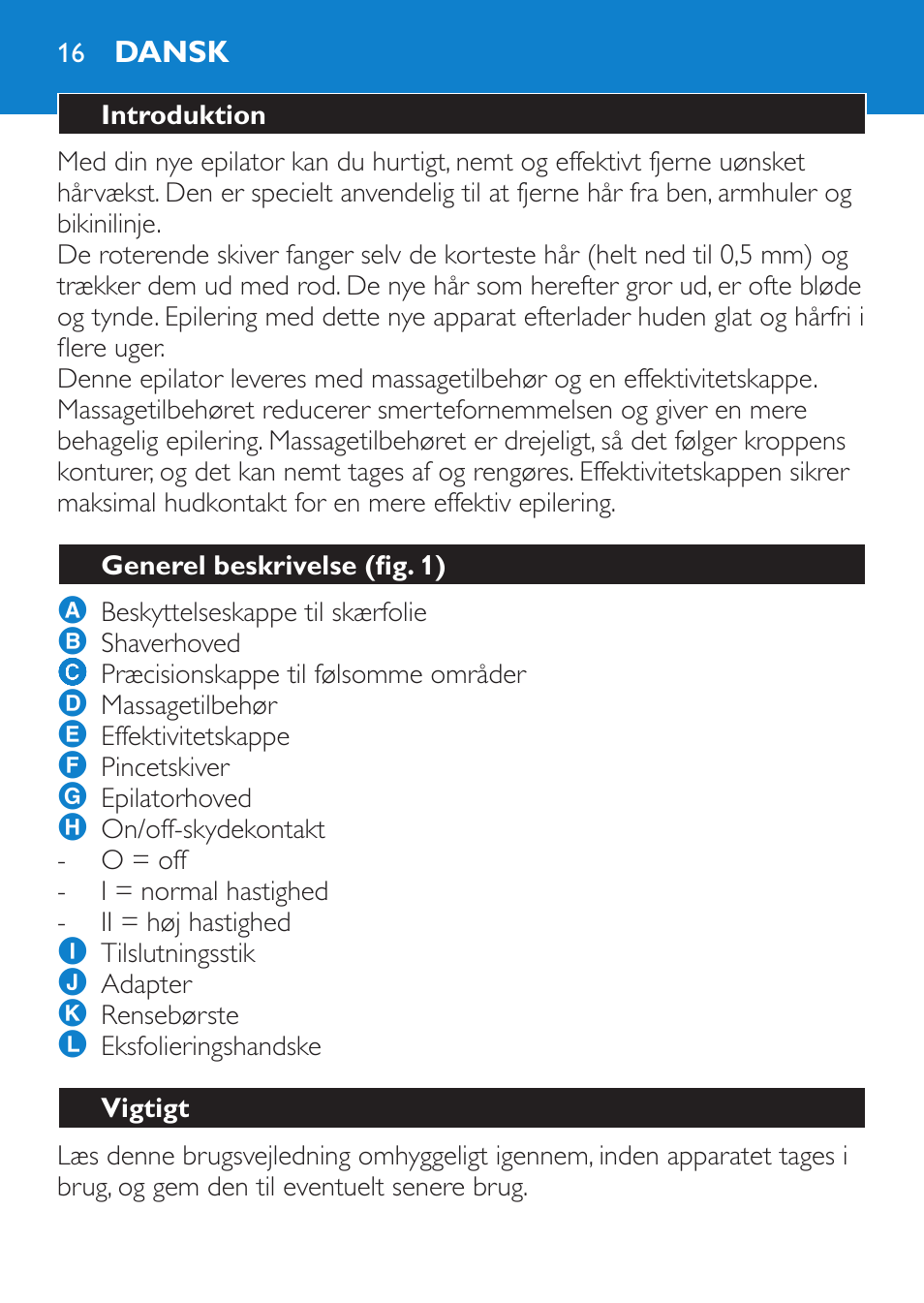 Dansk, Introduktion, Generel beskrivelse (fig. 1) | Vigtigt | Philips Satinelle Epilierer User Manual | Page 16 / 96