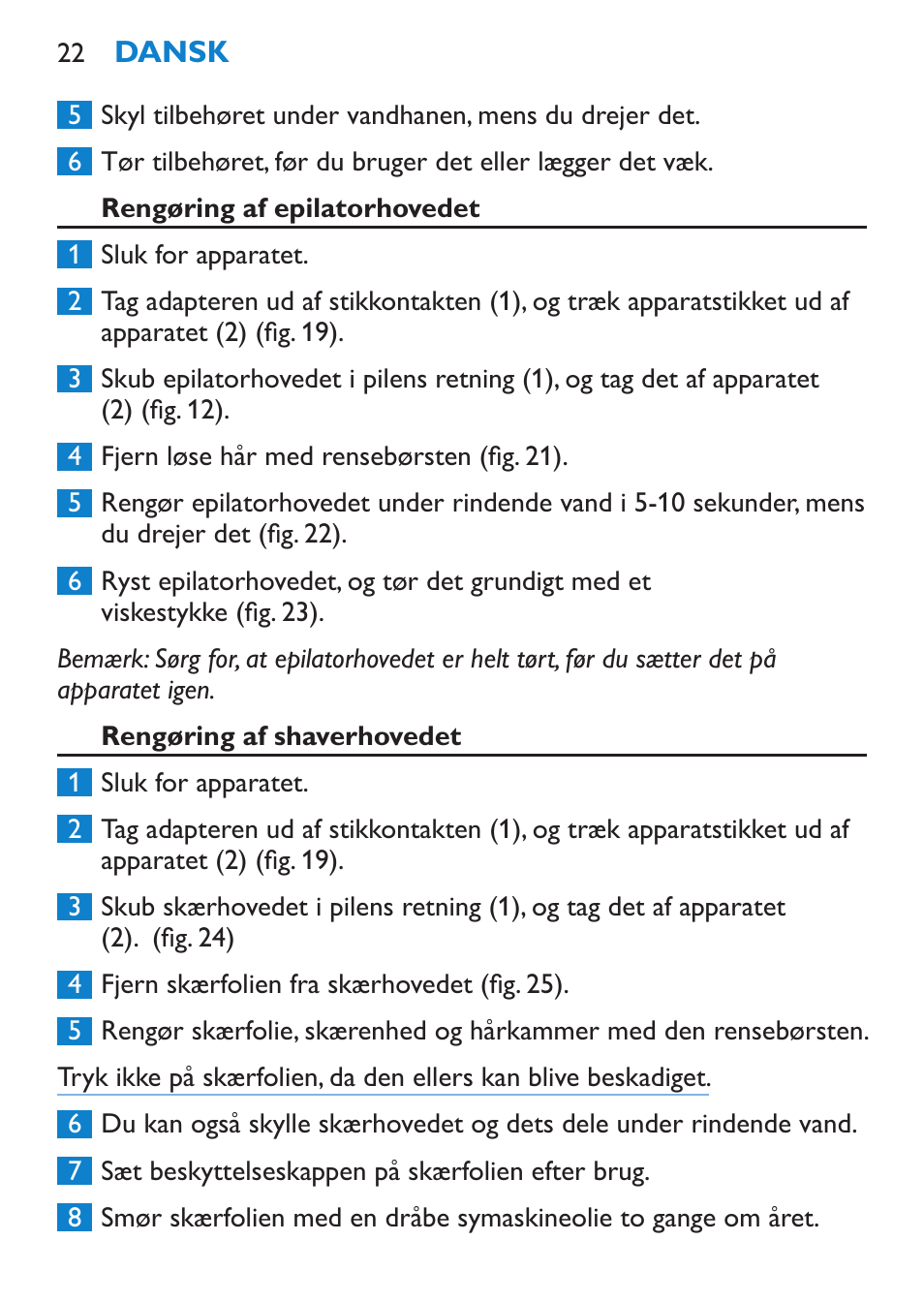 Rengøring af epilatorhovedet, Rengøring af shaverhovedet | Philips Satinelle Epilierer User Manual | Page 22 / 96