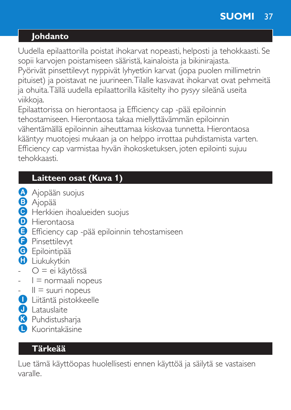 Suomi, Johdanto, Laitteen osat (kuva 1) | Tärkeää | Philips Satinelle Epilierer User Manual | Page 37 / 96