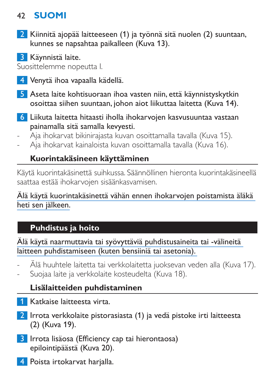 Kuorintakäsineen käyttäminen, Puhdistus ja hoito, Lisälaitteiden puhdistaminen | Philips Satinelle Epilierer User Manual | Page 42 / 96