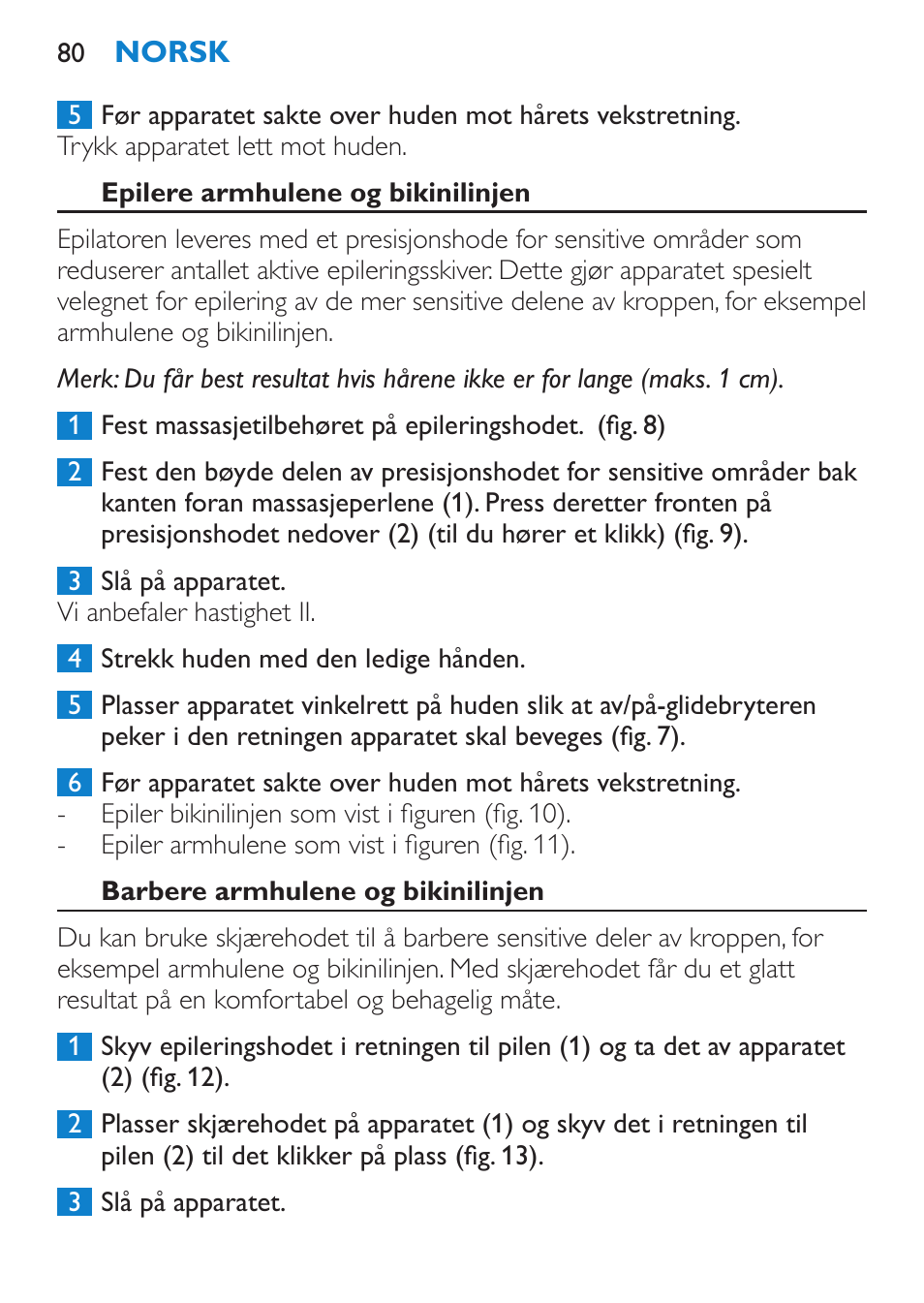 Epilere armhulene og bikinilinjen, Barbere armhulene og bikinilinjen | Philips Satinelle Epilierer User Manual | Page 80 / 96