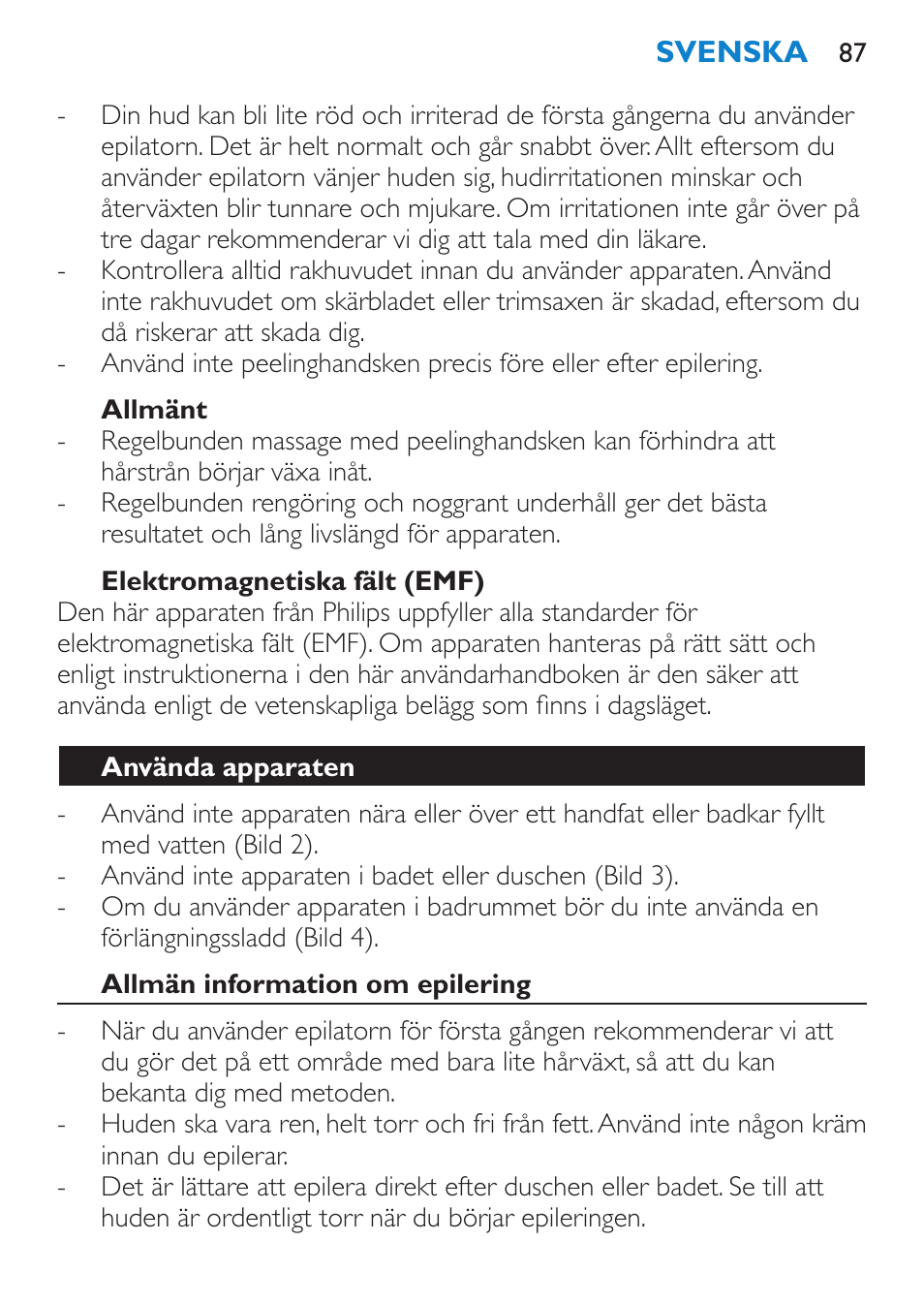 Allmänt, Elektromagnetiska fält (emf), Använda apparaten | Allmän information om epilering | Philips Satinelle Epilierer User Manual | Page 87 / 96