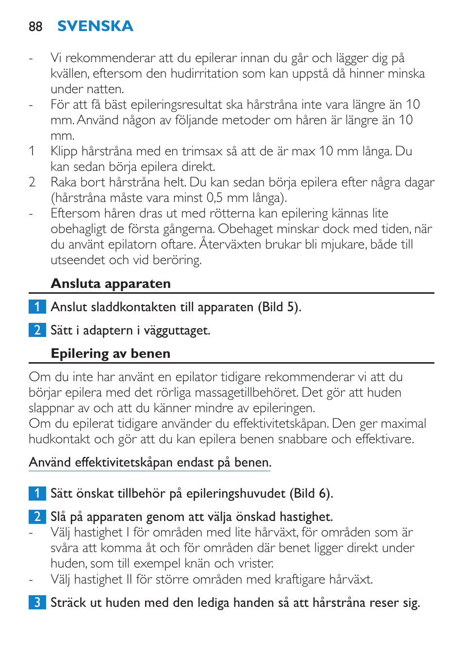 Ansluta apparaten, Epilering av benen | Philips Satinelle Epilierer User Manual | Page 88 / 96