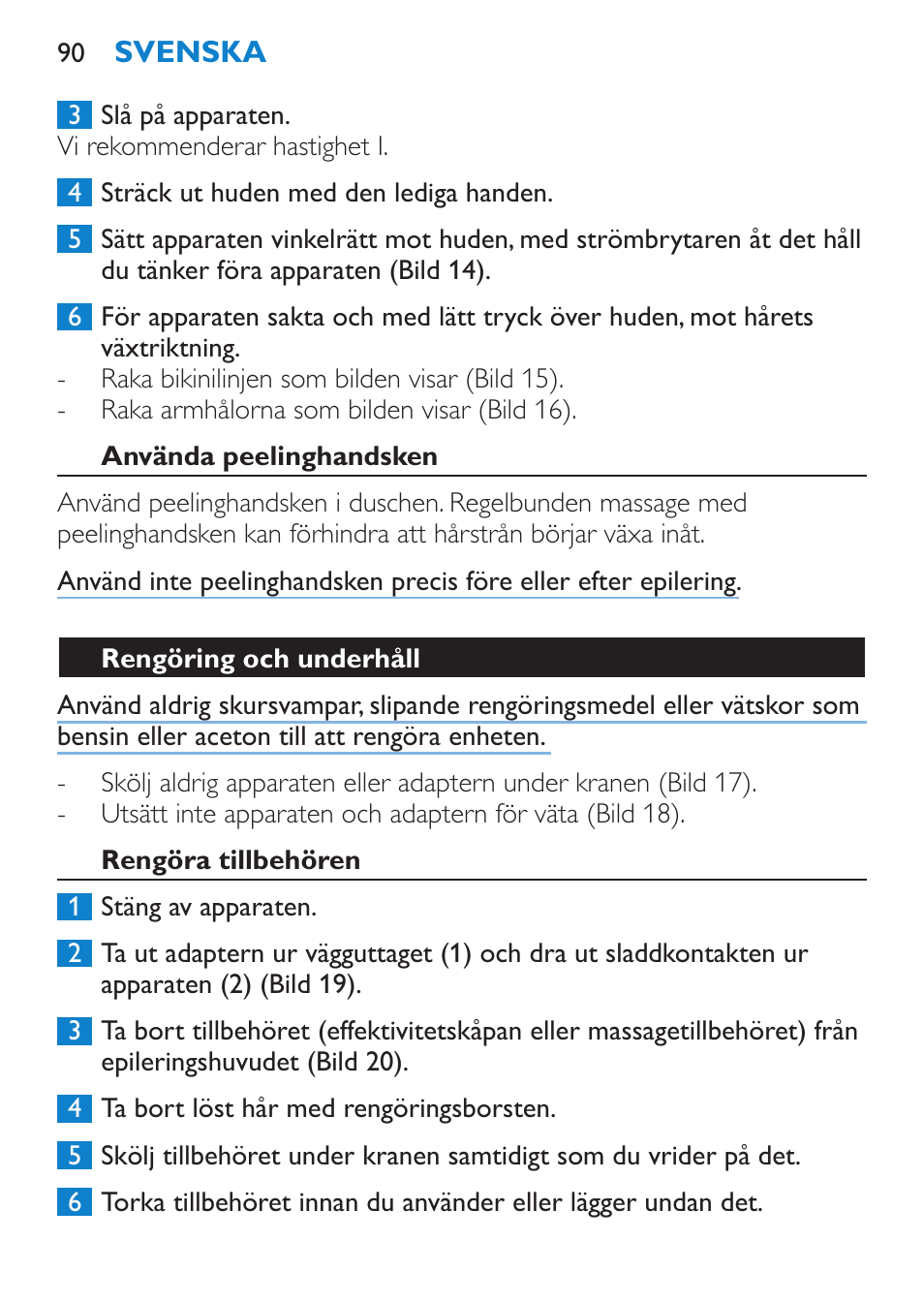 Använda peelinghandsken, Rengöring och underhåll, Rengöra tillbehören | Philips Satinelle Epilierer User Manual | Page 90 / 96