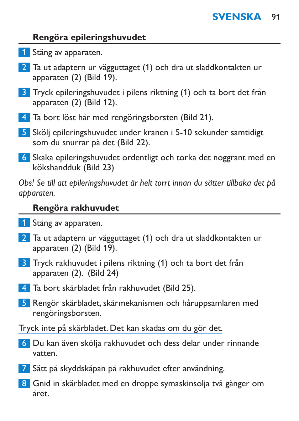 Rengöra epileringshuvudet, Rengöra rakhuvudet | Philips Satinelle Epilierer User Manual | Page 91 / 96