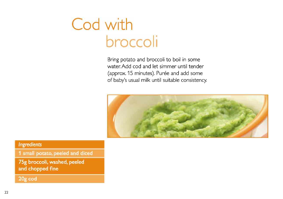Cod with, Ngred/ents, 75g broccoli, washed, peeled and chopped fine | Broccoli | Philips Set aus AVENT Minimixer + Zubehör User Manual | Page 22 / 40