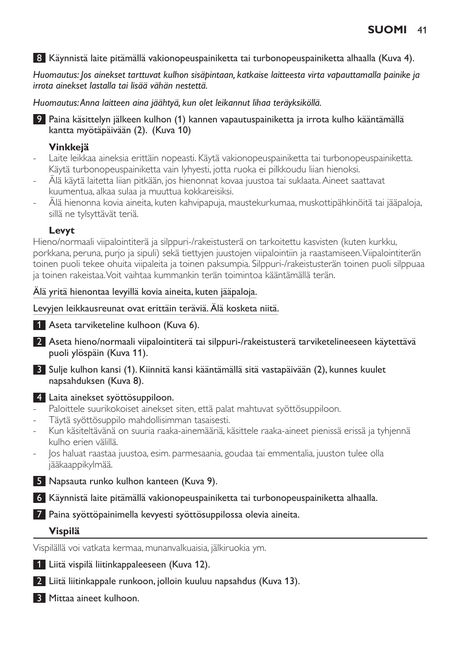 Vinkkejä, Levyt, Vispilä | Vatkaaminen: enimmäismäärät ja -käsittelyajat | Philips Frullatore ad immersione User Manual | Page 41 / 88