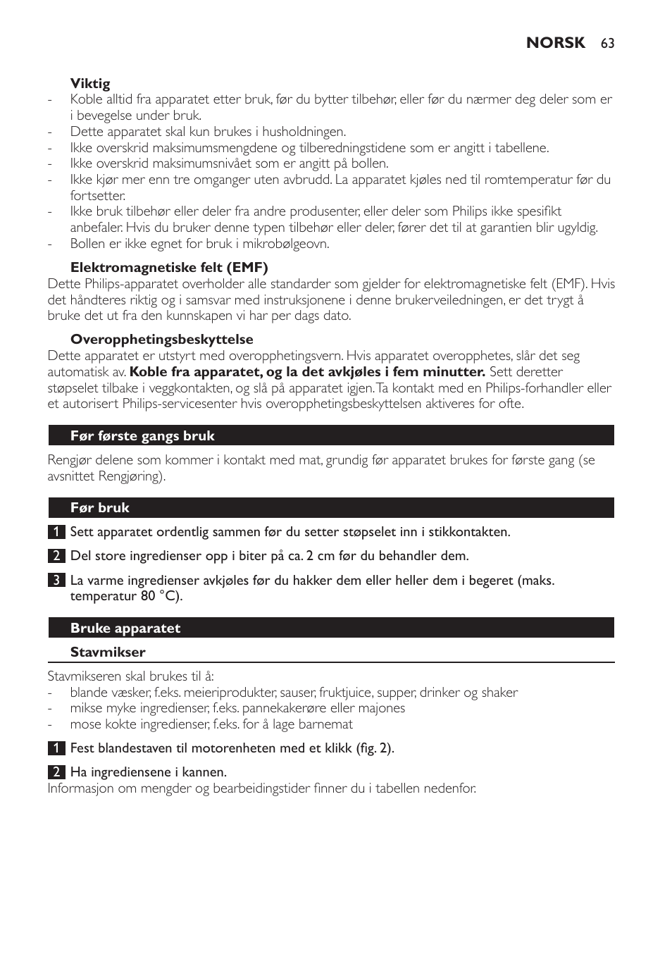 Viktig, Elektromagnetiske felt (emf), Overopphetingsbeskyttelse | Før første gangs bruk, Før bruk, Bruke apparatet, Stavmikser, Miksemengder og tilberedningstider | Philips Frullatore ad immersione User Manual | Page 63 / 88