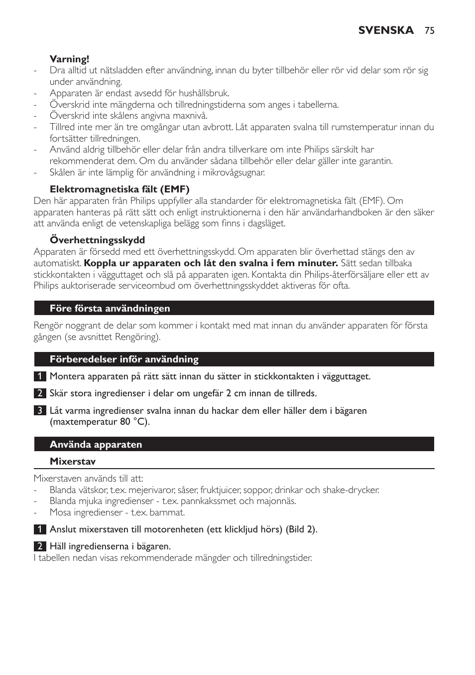 Varning, Elektromagnetiska fält (emf), Överhettningsskydd | Före första användningen, Förberedelser inför användning, Använda apparaten, Mixerstav, Mixningsmängder och tillredningstider | Philips Frullatore ad immersione User Manual | Page 75 / 88