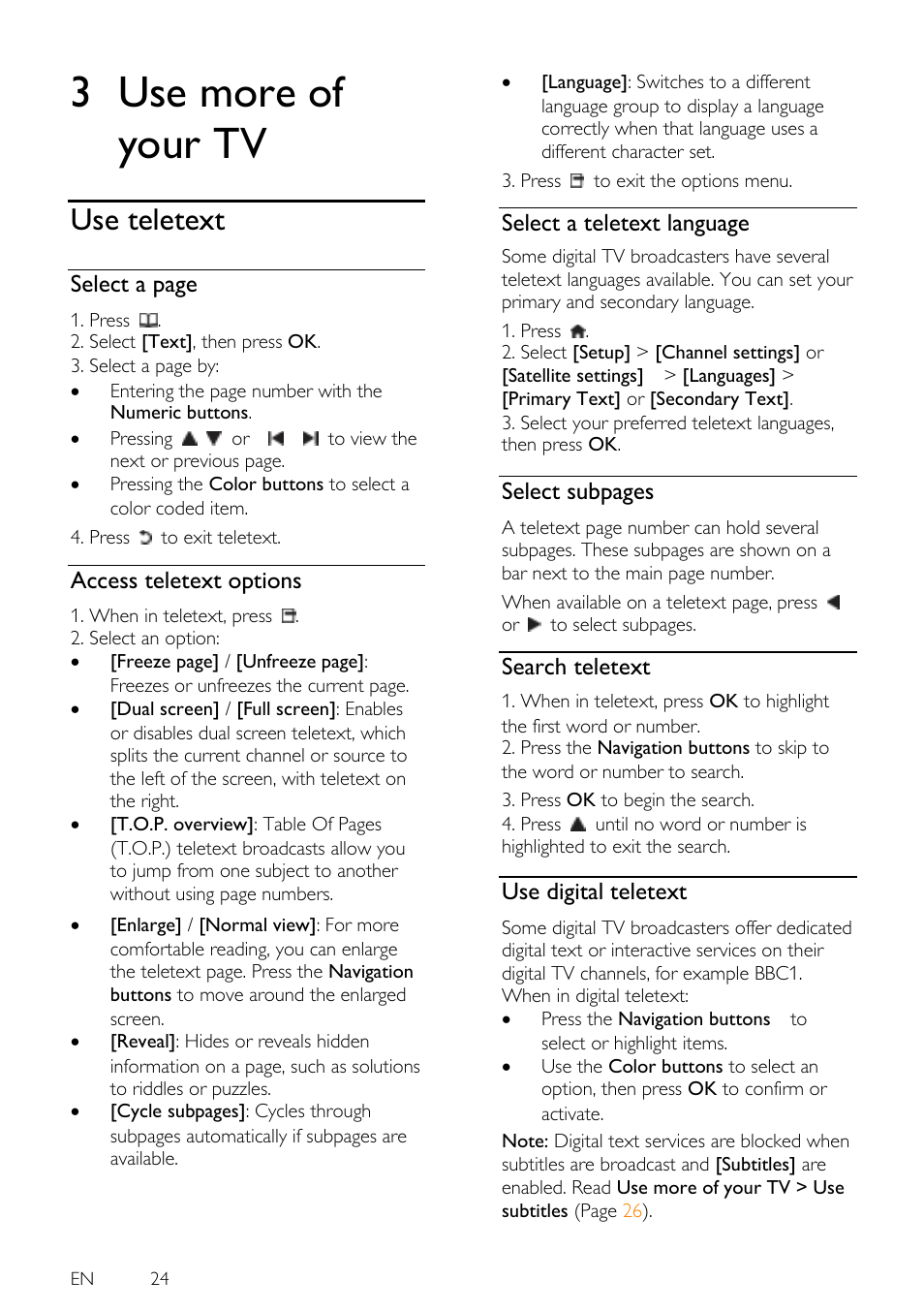 3 use more of your tv, Use teletext, Access teletext options | Select a teletext language, Search teletext, Use digital teletext, Use more of your tv, Select a page, Select subpages | Philips 46PFL5605H-12 User Manual | Page 24 / 65