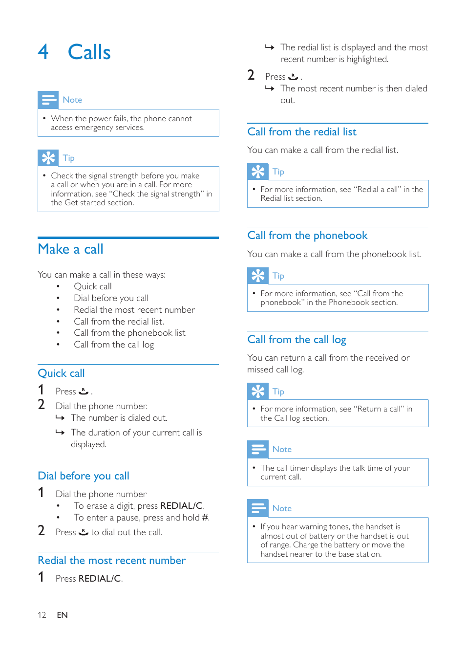 4 calls, Make a call, Quick call | Dial before you call, Redial the most recent number, Call from the redial list, Call from the phonebook, Call from the call log | Philips CD1811G-NL User Manual | Page 13 / 34