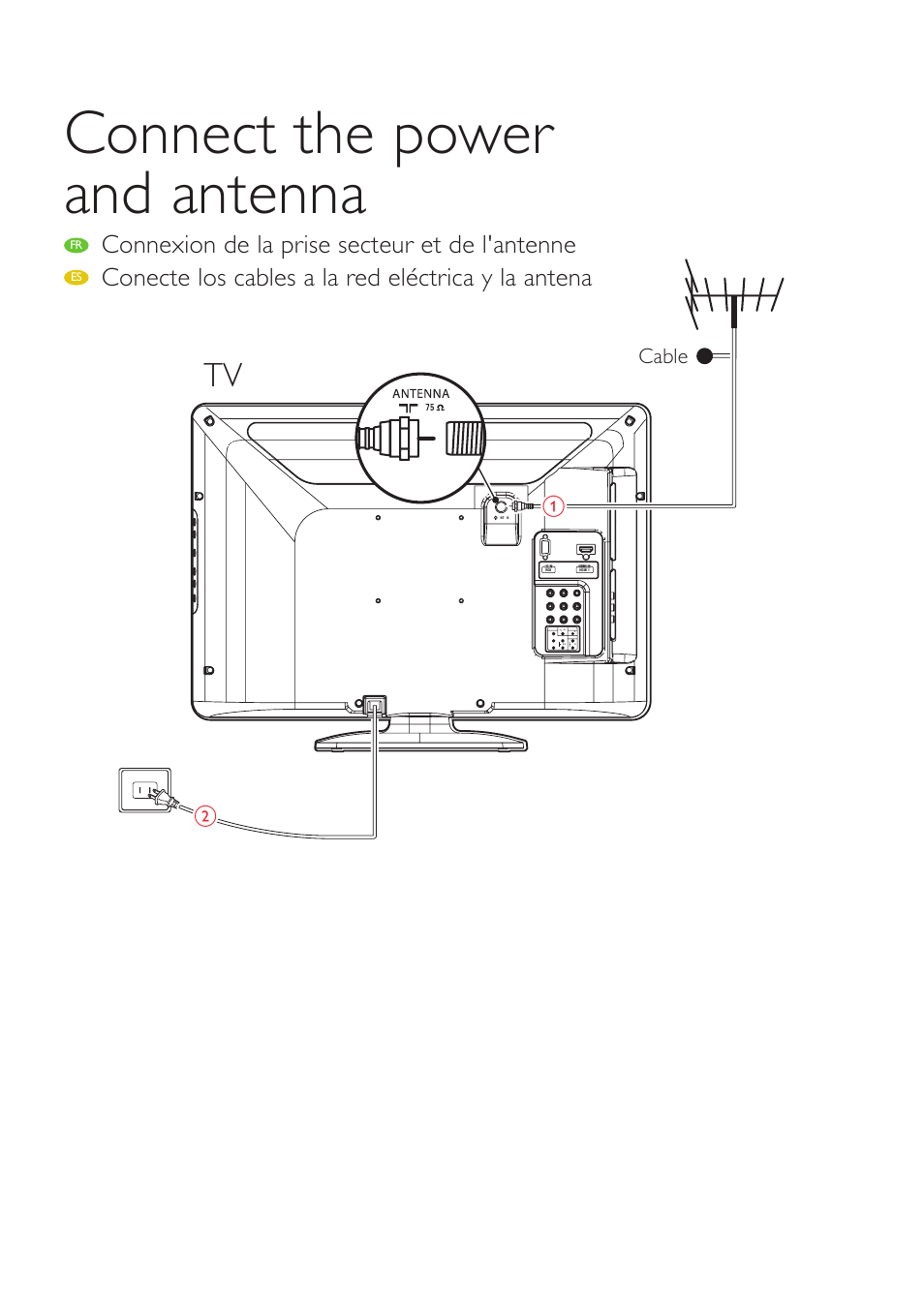 Connect the power and antenna, Connexion de la prise secteur et de l'antenne, Conecte los cables a la red eléctrica y la antena | Cable | Philips 19" class digital TV LCD TV Digital Crystal Clear User Manual | Page 7 / 8