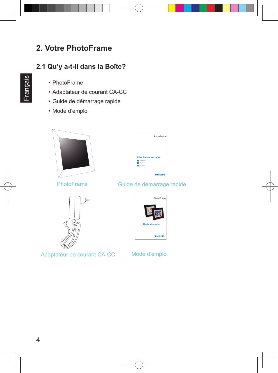 Votre photoframe, 4français, 1 qu’y a-t-il dans la boîte | Philips PhotoFrame SPF3407D 17.8 cm 7" LCD 43 screen ratio Brown User Manual | Page 40 / 96