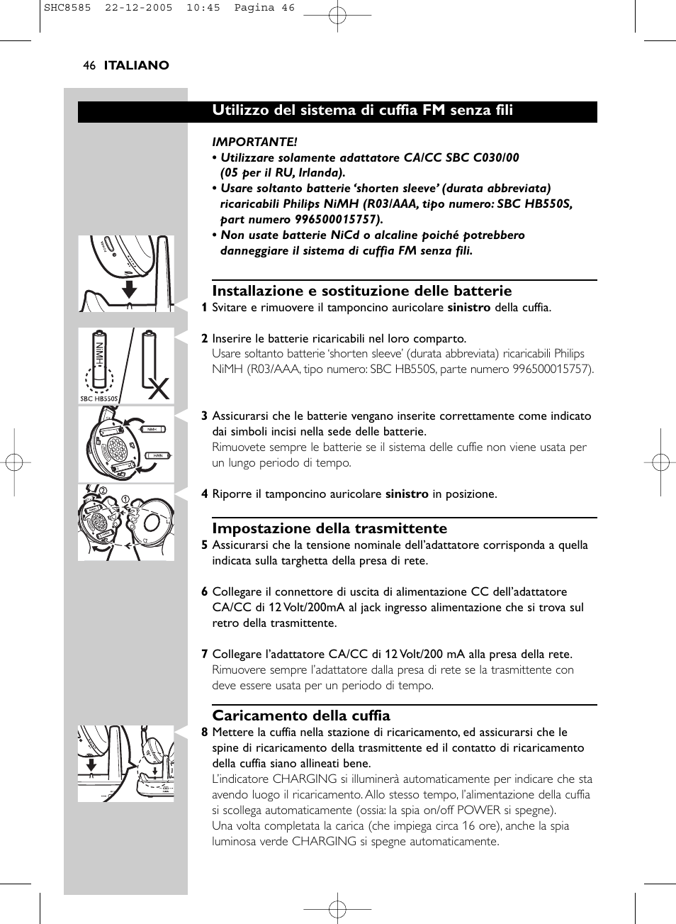 Utilizzo del sistema di cuffia fm senza fili, Installazione e sostituzione delle batterie, Impostazione della trasmittente | Caricamento della cuffia | Philips SHC8585-05 User Manual | Page 46 / 149