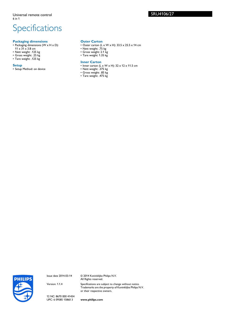 Specifications | Philips Perfect replacement Universal remote control SRU4106 6 in 1 User Manual | Page 2 / 2