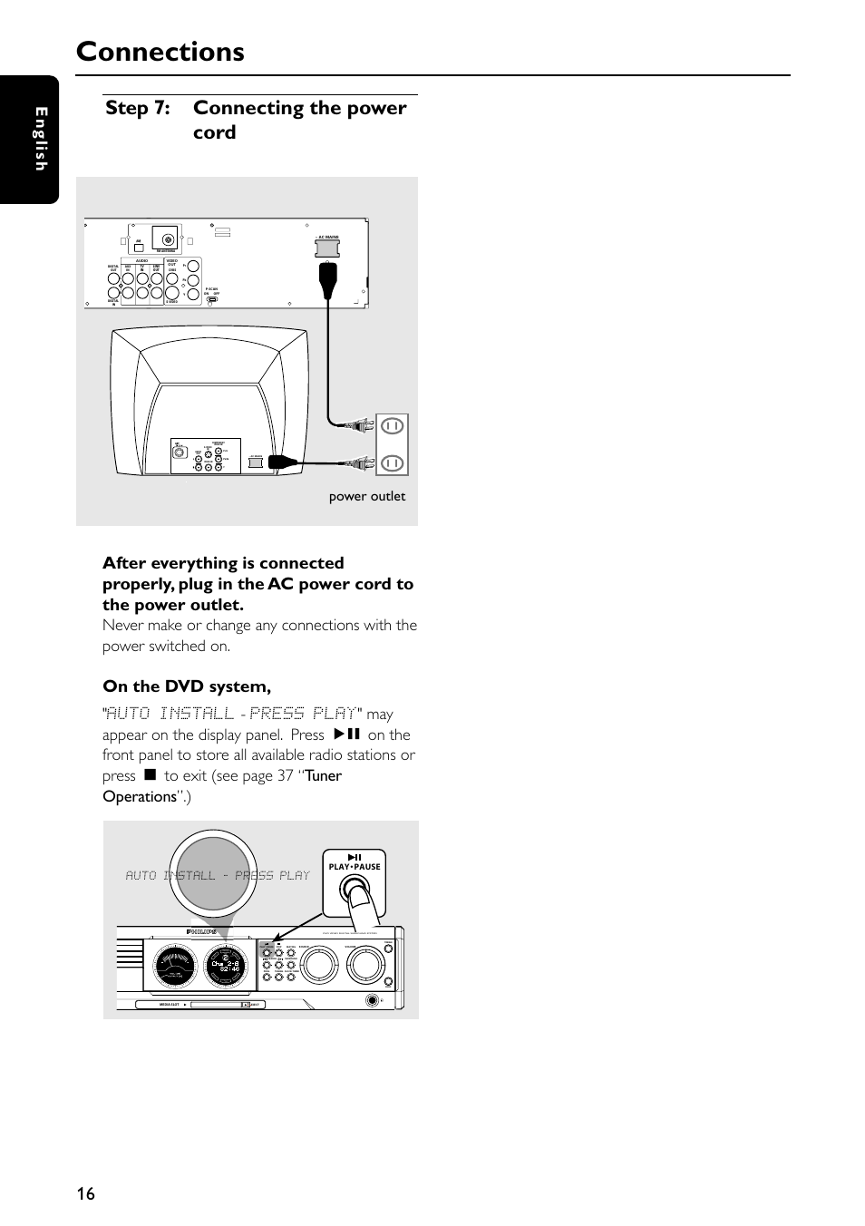 Connections, Step 7: connecting the power cord, On the dvd system | English, Power outlet, Disc, Auto install - press play, Play• pause | Philips MX5600D-99 User Manual | Page 18 / 50