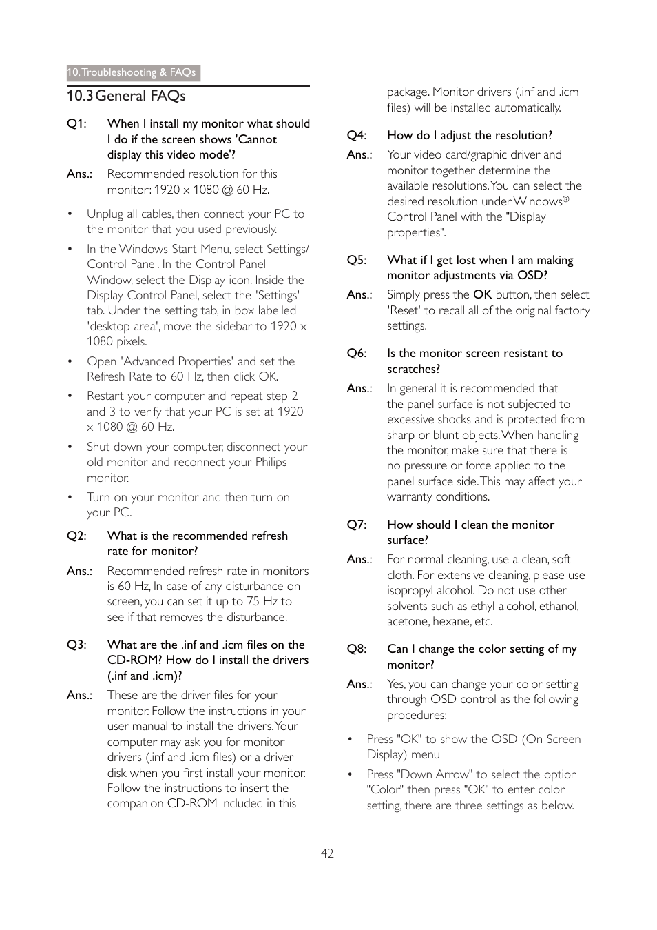 3 general faqs, Q1: when i install my monitor what should, Q2: what is the recommended refresh | Q3: what are the .inf and .icm files on the, Q4: how do i adjust the resolution, Q5: what if i get lost when i am making, Q6: is the monitor screen resistant to, Q7: how should i clean the monitor, Q8: can i change the color setting of my, 3 generalfaqs | Philips 271P4QPJEB-27 User Manual | Page 44 / 46