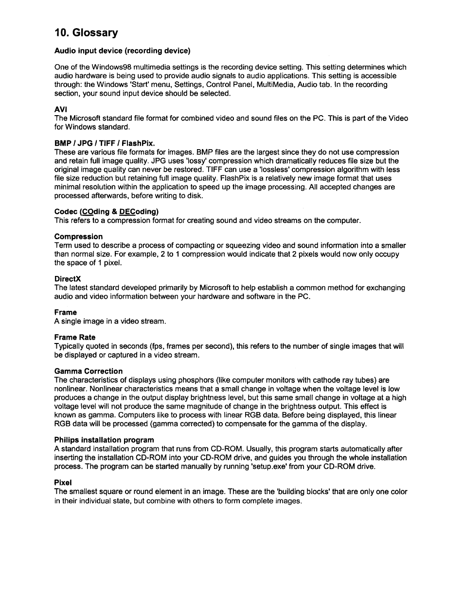 Audio input device (recording device), Bmp / jpg / tiff / flashpix, Codec (coding & decoding) | Directx, Frame, Frame rate, Gamma correction, Philips installation program, Pixel, Glossary | Philips PCVC665K User Manual | Page 20 / 25