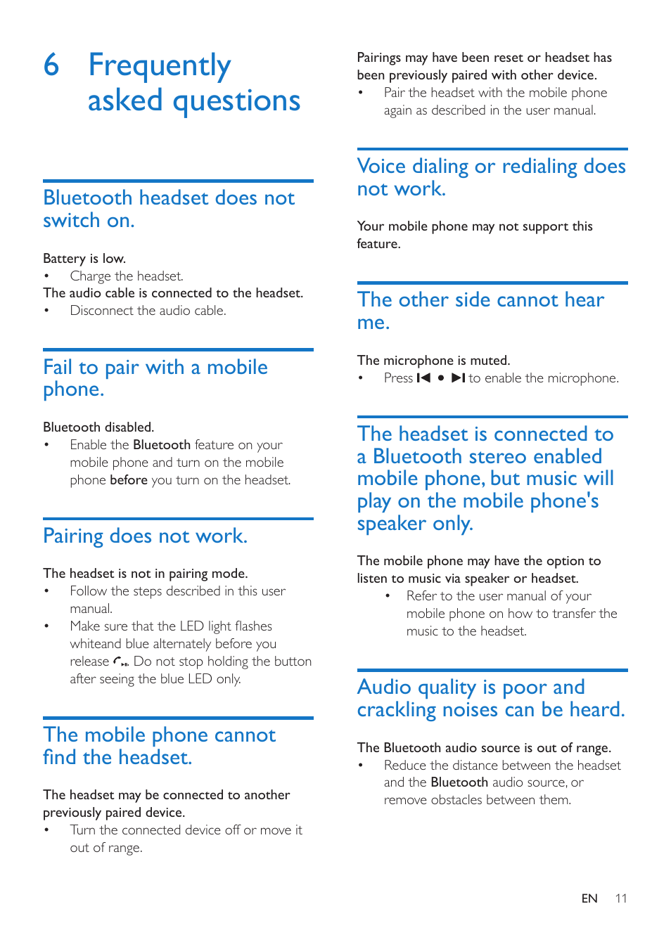 6 frequently asked questions, Bluetooth headset does not switch on, Fail to pair with a mobile phone | Pairing does not work, The mobile phone cannot find the headset, Voice dialing or redialing does not work, The other side cannot hear me, Bluetooth headset does not switch on. 11, The mobile phone cannot find the, Headset. 11 | Philips SHB9100-00 User Manual | Page 13 / 16