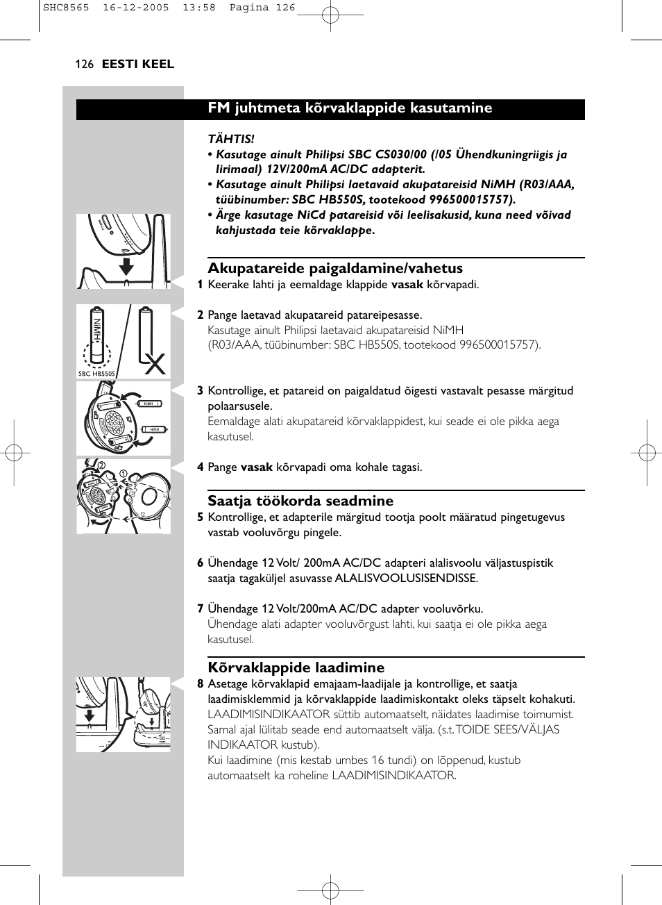 Fm juhtmeta kõrvaklappide kasutamine, Akupatareide paigaldamine/vahetus, Saatja töökorda seadmine | Kõrvaklappide laadimine | Philips SHC8565-05 User Manual | Page 126 / 149