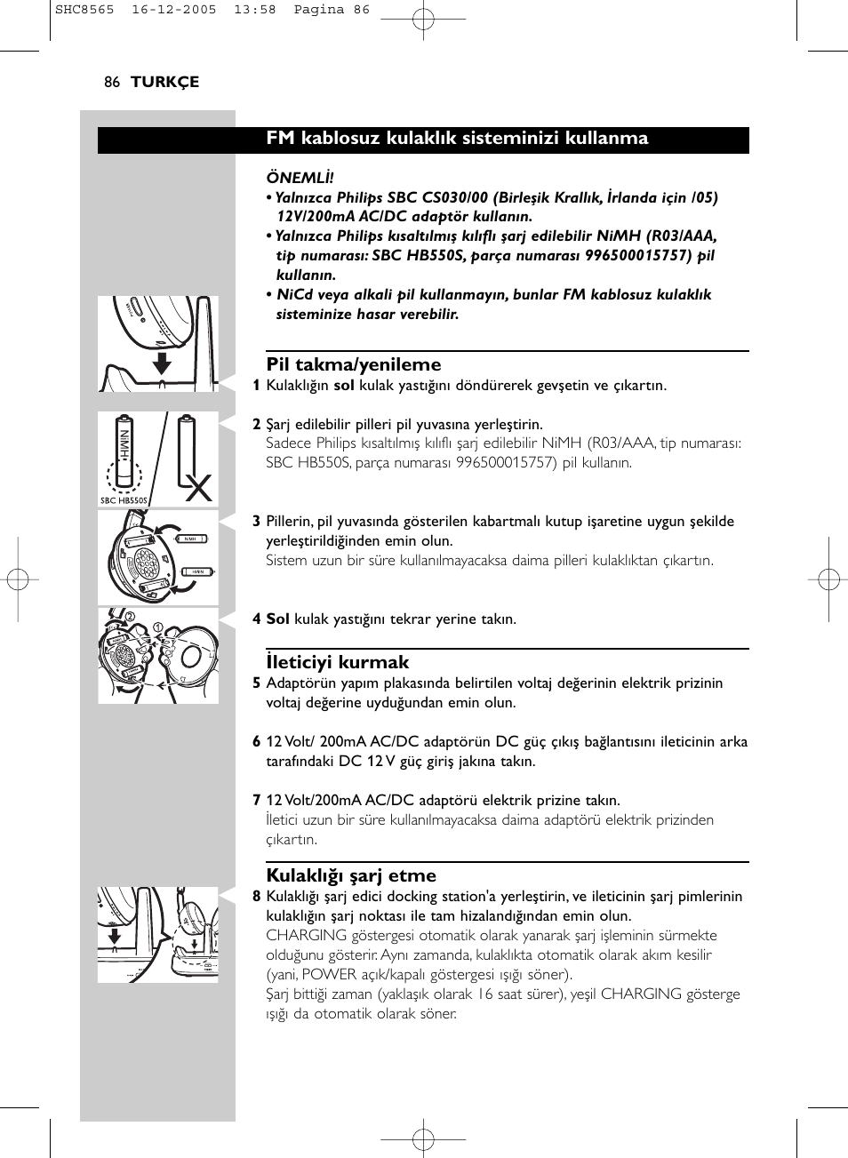 Fm kablosuz kulaklık sisteminizi kullanma, Pil takma/yenileme, Ileticiyi kurmak | Kulaklığı şarj etme | Philips SHC8565-05 User Manual | Page 86 / 149