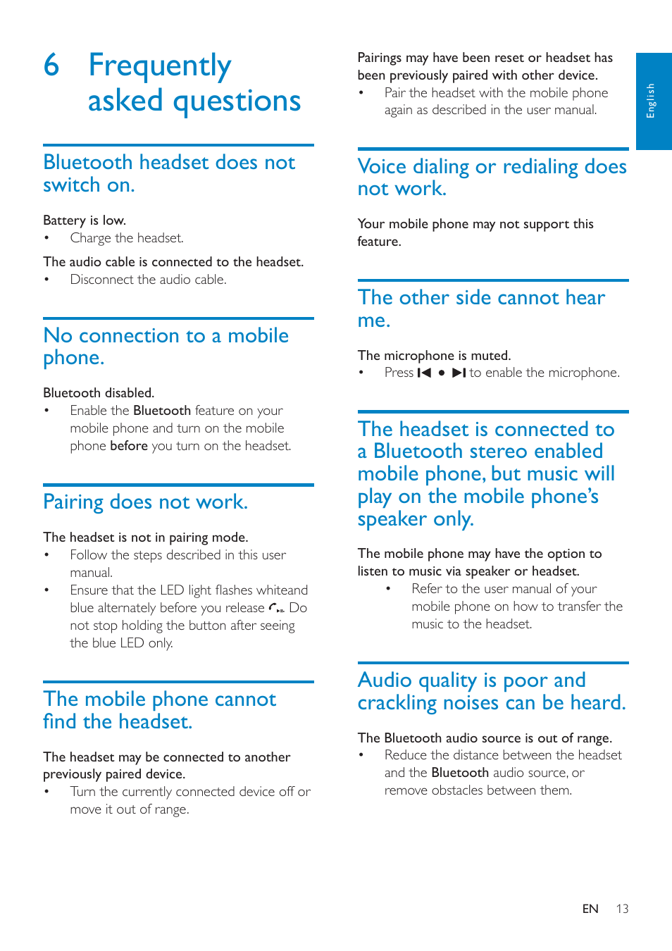 6 frequently asked questions, Bluetooth headset does not switch on, No connection to a mobile phone | Pairing does not work, The mobile phone cannot find the headset, Voice dialing or redialing does not work, The other side cannot hear me, The headset is connected to a bluetooth | Philips SHB9100-28 User Manual | Page 12 / 15