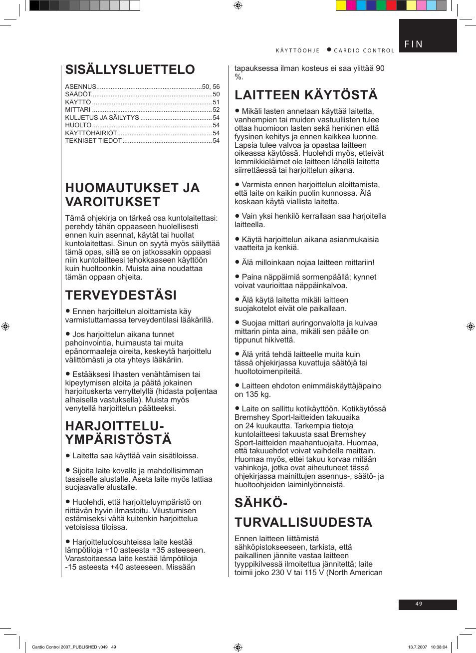 Sisällysluettelo, Huomautukset ja varoitukset, Terveydestäsi | Harjoittelu- ympäristöstä, Laitteen käytöstä, Sähkö- turvallisuudesta | Accell Cardio Control User Manual | Page 49 / 64