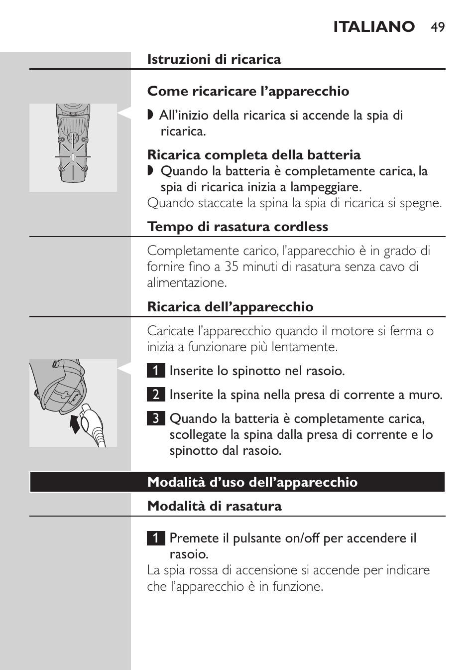 Ricarica completa della batteria, Tempo di rasatura cordless, Ricarica dell’apparecchio | Modalità d’uso dell’apparecchio, Modalità di rasatura | Philips HQ7260-17 User Manual | Page 47 / 88