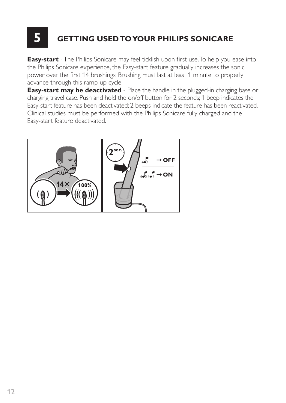 Getting used to your philips sonicare | Philips Sonicare DiamondClean Rechargeable sonic toothbrush HX9352-04 5 modes 2 brush heads Glass charger travel case Limited Black Edition User Manual | Page 12 / 52