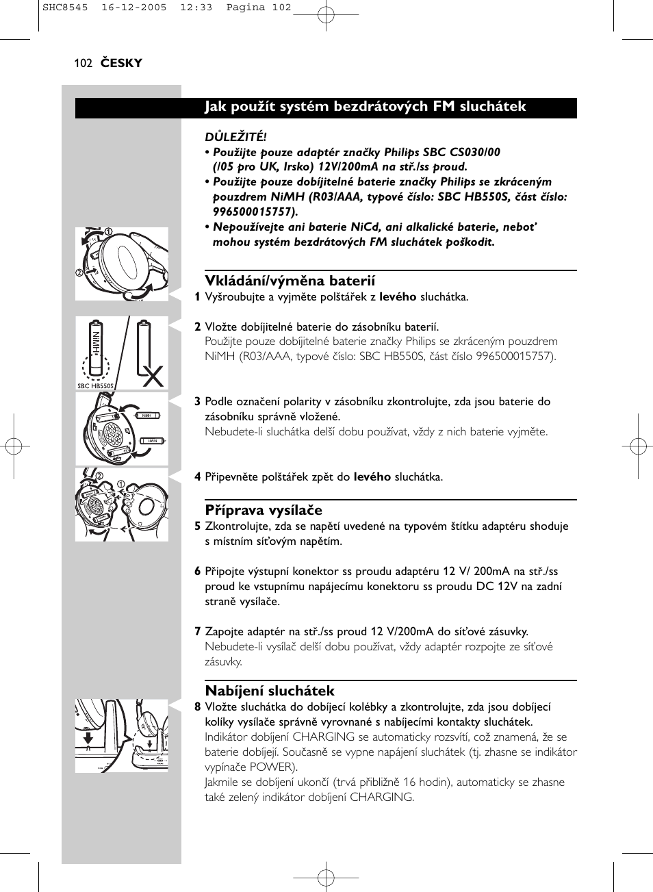 Jak použít systém bezdrátových fm sluchátek, Vkládání/výměna baterií, Příprava vysílače | Nabíjení sluchátek | Philips SHC8545-05 User Manual | Page 102 / 149