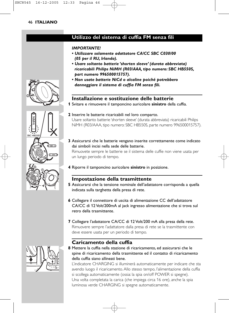 Utilizzo del sistema di cuffia fm senza fili, Installazione e sostituzione delle batterie, Impostazione della trasmittente | Caricamento della cuffia | Philips SHC8545-05 User Manual | Page 46 / 149